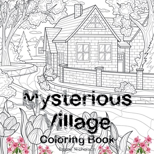 Mysterious Village Coloring Book: An Adult Coloring Book Featuring Magical Village Scenes My Amazing Village Colouring Book Perfect Idea Gift for All (Paperback)