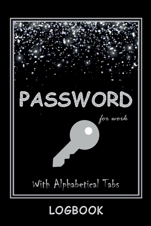 Password LogBook for Work with Alphabetical Tabs WITH Premium Silver Cover: WTF is my Password Log Keeper for Your All Passwords Organizer Tracker Pre (Paperback)