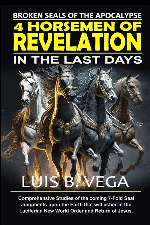 4 Horsemen of Revelation: Broken Seals of the Apocalypse (Paperback)