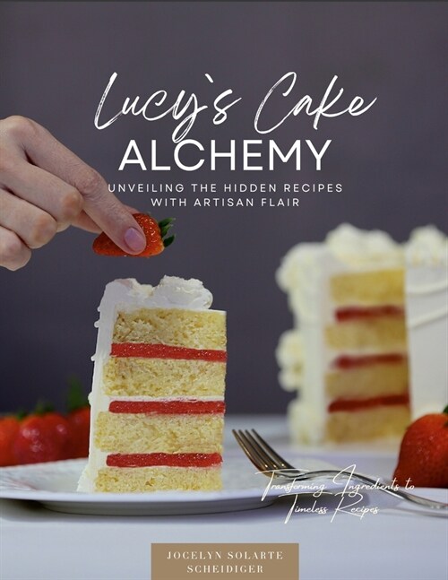 Lucy`s Cake Alchemy (Paperback)