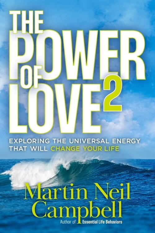 The Power of Love2: Exploring The Universal Energy That Will Change Your Life. (Paperback)