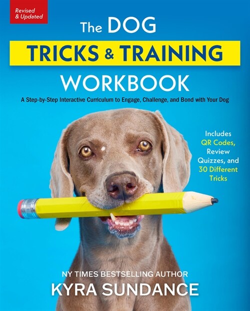 The Dog Tricks and Training Workbook, Revised and Expanded: A Step-By-Step Interactive Curriculum to Engage, Challenge, and Bond with Your Dog (Paperback)
