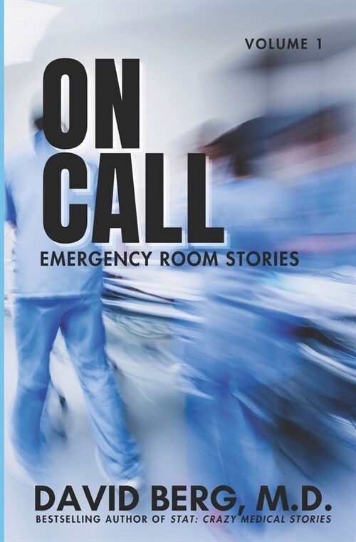 On Call: Emergency Room Stories: Volume 1 (Paperback)