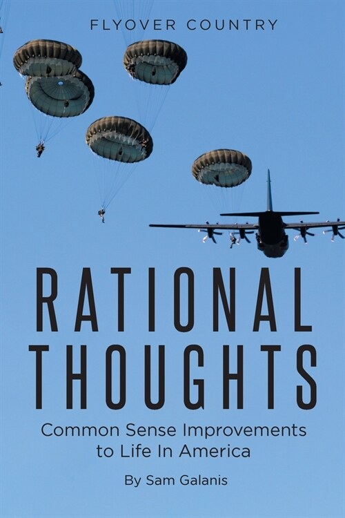 Rational Thoughts: Common Sense Improvements to Life In America (Paperback)