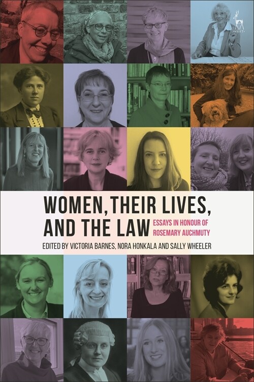 Women, Their Lives, and the Law: Essays in Honour of Rosemary Auchmuty (Paperback)