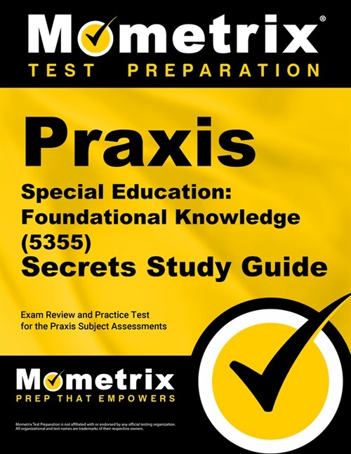 PRAXIS Special Education: Foundational Knowledge (5355) Secrets Study Guide: Exam Review and Practice Test for the PRAXIS Subject Assessments (Paperback)