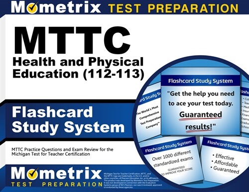 MTTC Health and Physical Education (112-113) Flashcard Study System: MTTC Practice Questions and Exam Review for the Michigan Test for Teacher Certifi (Other)