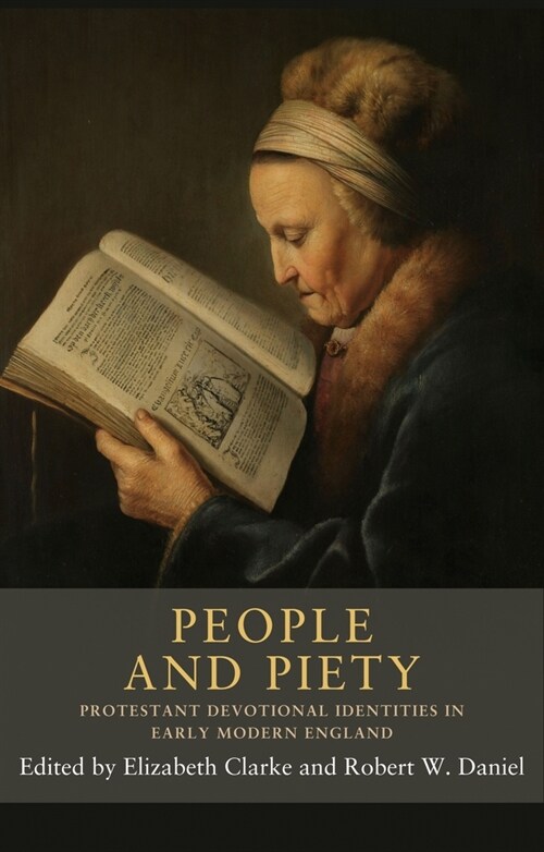 People and Piety : Protestant Devotional Identities in Early Modern England (Paperback)