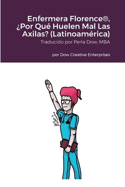 Enfermera Florence(R), 풮or Qu?Huelen Mal Las Axilas? (Latinoam?ica) (Paperback)