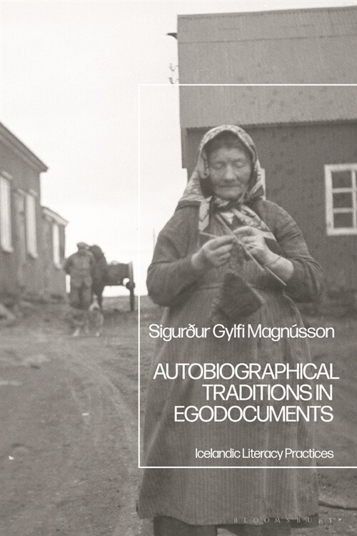 Autobiographical Traditions in Egodocuments: Icelandic Literacy Practices (Paperback)