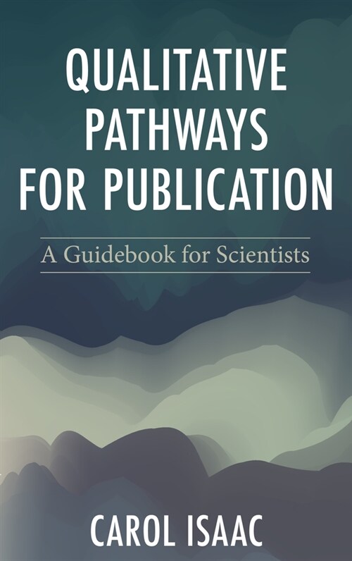 Qualitative Pathways for Publication: A Guidebook for Scientists (Paperback)