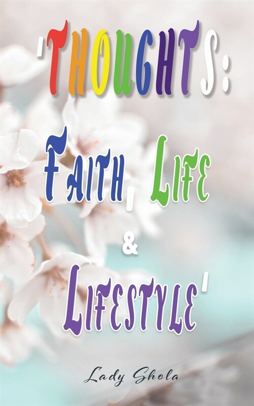 Thoughts: Faith, Life & Lifestyle (Paperback)