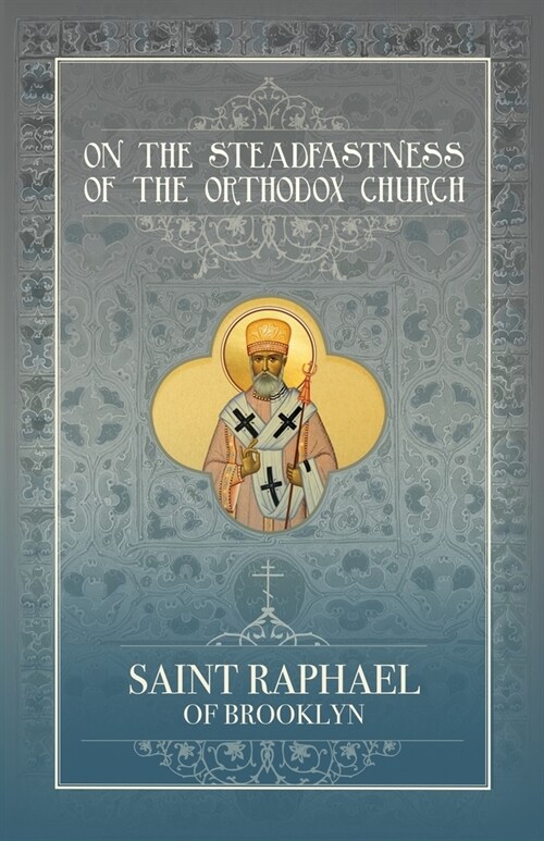On the Steadfastness of the Orthodox Church (Paperback)