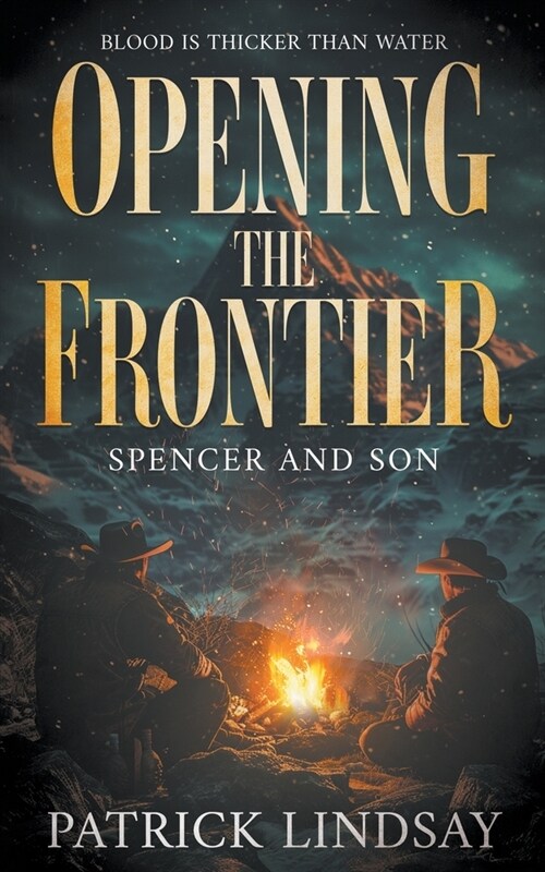 Opening the Frontier: Spencer and Son (A Classic Western Duo) (Paperback)