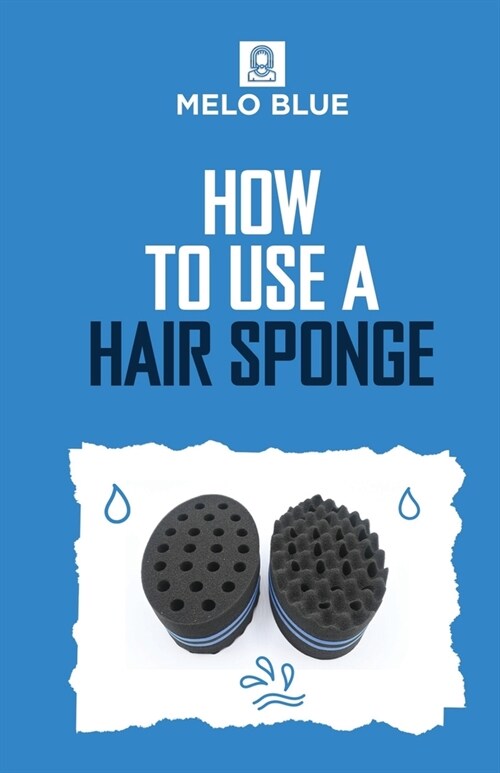 How to Use a Hair Sponge (Paperback)