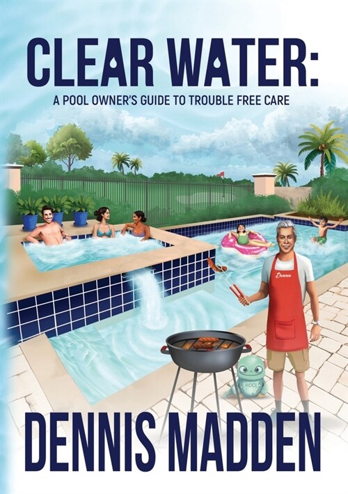 Clear Water: A Pool Owners Guide To Trouble Free Care (Paperback)