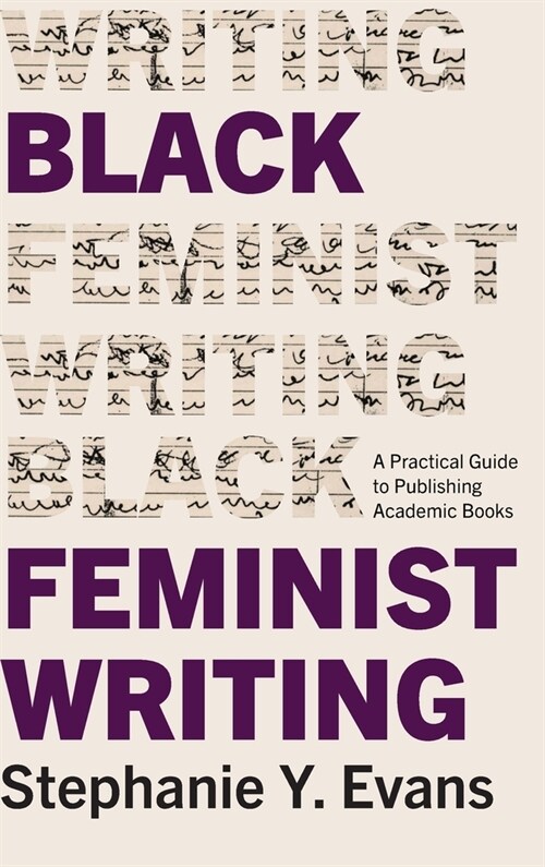 Black Feminist Writing: A Practical Guide to Publishing Academic Books (Hardcover)