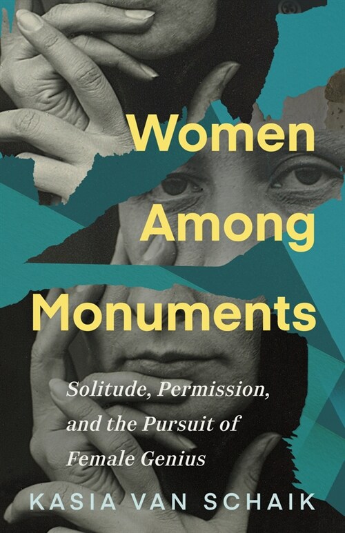 Women Among Monuments: Solitude, Permission, and the Pursuit of Female Genius (Paperback)