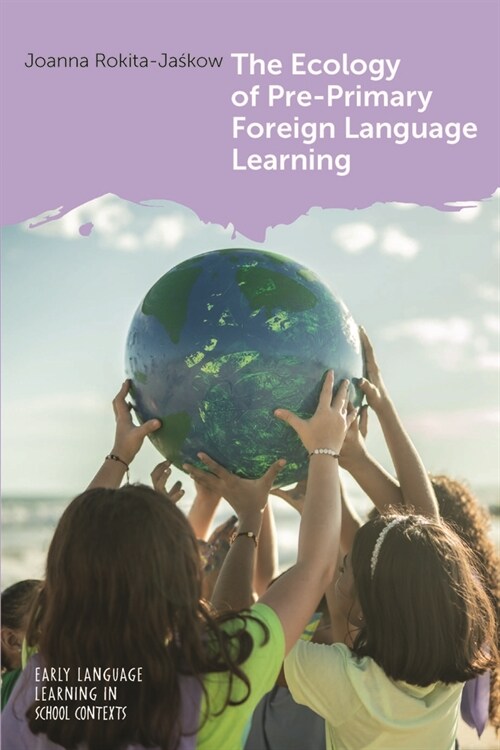 The Ecology of Pre-Primary Foreign Language Learning (Paperback)