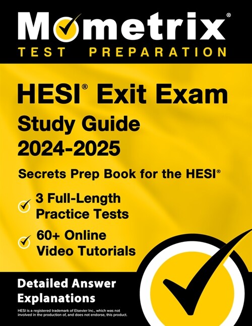 Hesi Exit Exam Study Guide 2024-2025 - 3 Full-Length Practice Tests, 60+ Online Video Tutorials, Secrets Prep Book for the Hesi: [Detailed Answer Expl (Paperback)