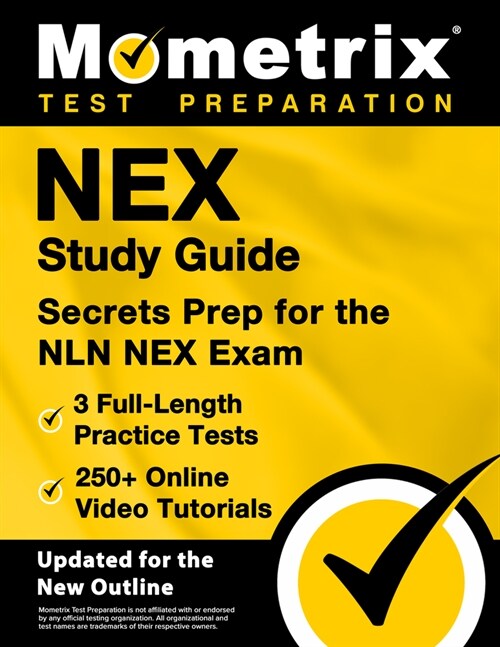 Nex Study Guide - 3 Full-Length Practice Tests, 250+ Online Video Tutorials, Secrets Prep for the Nln Nex Exam: [Updated for the New Outline] (Paperback)
