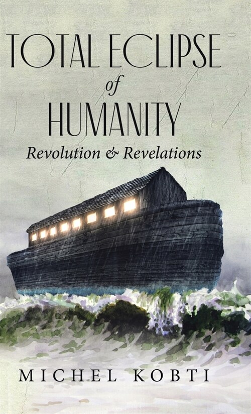 Total Eclipse of Humanity: Revolution & Revelations (Hardcover)