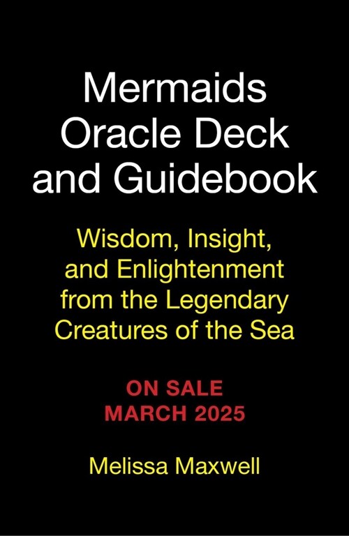 Mermaids Oracle Deck and Guidebook: Wisdom, Insight, and Enlightenment from the Legendary Creatures of the Sea (Other)