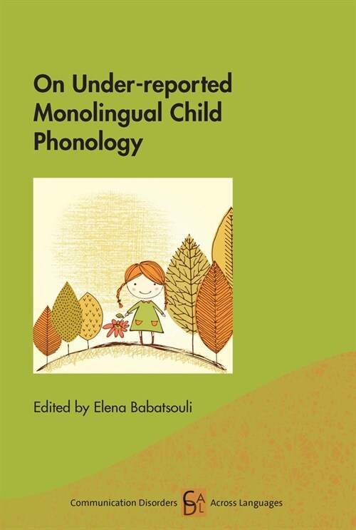 On Under-Reported Monolingual Child Phonology (Paperback)