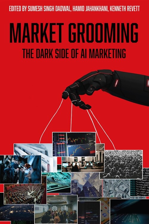 Market Grooming : The Dark Side of AI Marketing (Hardcover)