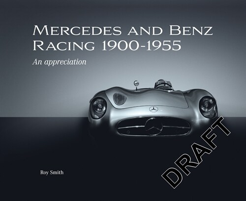 Mercedes and Benz Racing 1900-1955: An Appreciation (Hardcover)