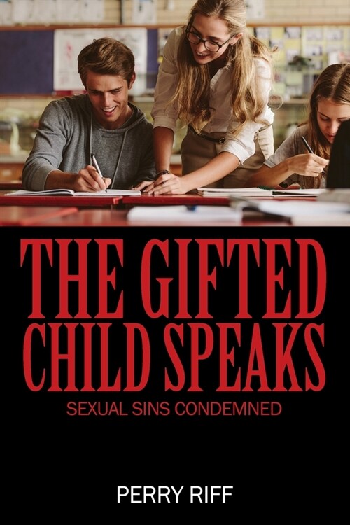 The Gifted Child Speaks: Sexual Sins Condemned (Paperback)