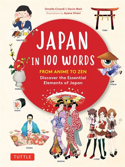 Japan in 100 Words: From Anime to Zen: Discover the Essential Elements of Japan (Hardcover)