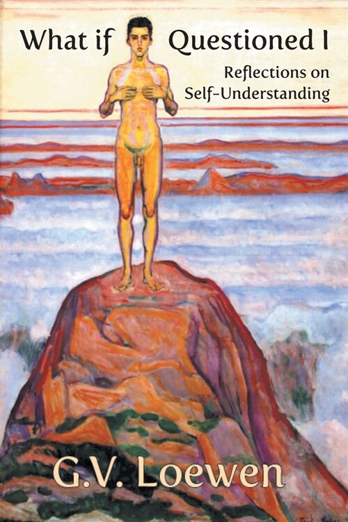 What if Questioned I: Reflections on Self-Understanding (Paperback)