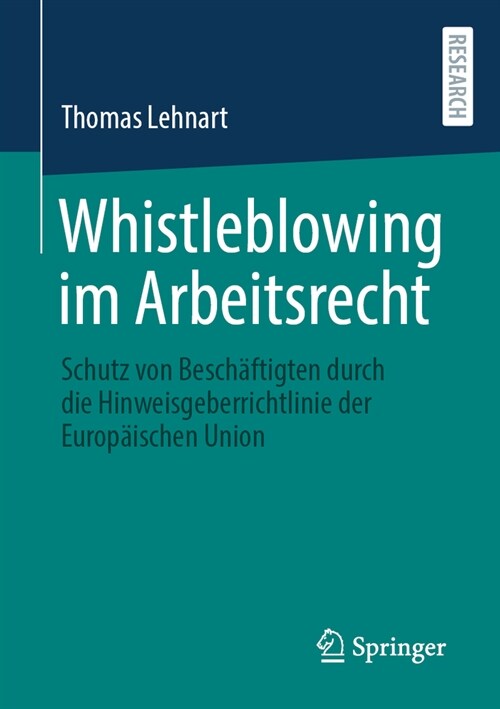 Whistleblowing Im Arbeitsrecht: Schutz Von Besch?tigten Durch Die Hinweisgeberrichtlinie Der Europ?schen Union (Paperback, 2024)