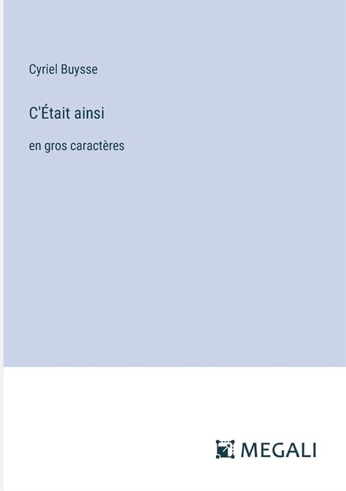 C?ait ainsi: en gros caract?es (Paperback)