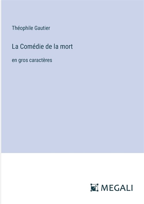 La Com?ie de la mort: en gros caract?es (Paperback)