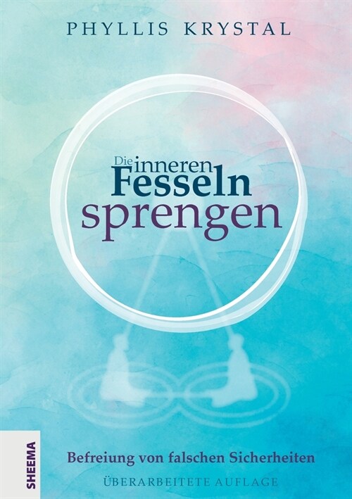 Die inneren Fesseln sprengen: Befreiung von falschen Sicherheiten (Paperback)