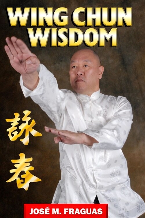 WING CHUN WISDOM Harbound (Hardcover)