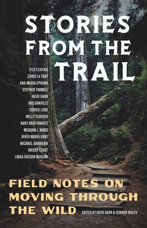 Stories from the Trail: Field Notes on Moving through the Wild (Paperback)