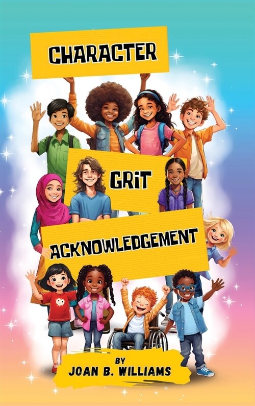 Character Grit Acknowledgement: A Collection Of Empowering Poems For All Ages (Hardcover)