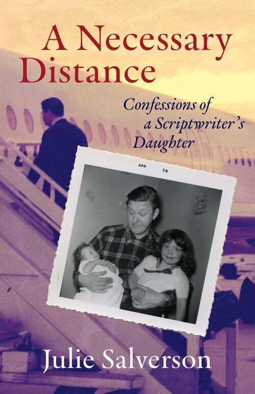 A Necessary Distance: Confessions of a Scriptwriters Daughter (Paperback)