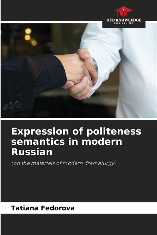 Expression of politeness semantics in modern Russian (Paperback)