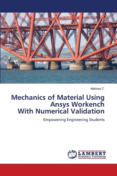 Mechanics of Material Using Ansys Workench With Numerical Validation (Paperback)