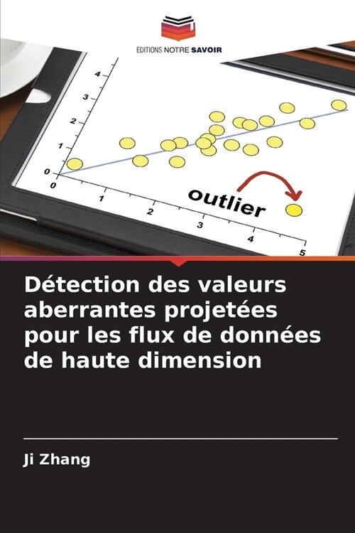 D?ection des valeurs aberrantes projet?s pour les flux de donn?s de haute dimension (Paperback)