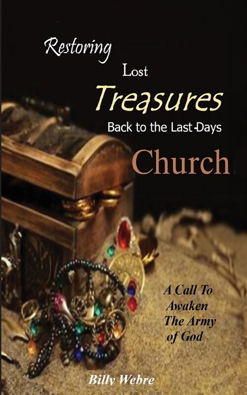 Restoring Lost Treasures Back to the Last-Days Church (Paperback)