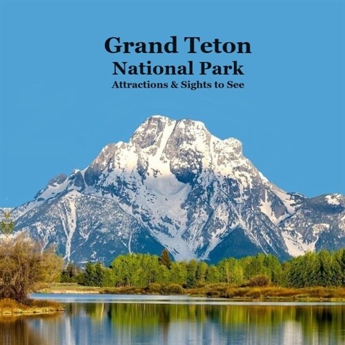 Grand Teton National Park Attractions Sights to See Kids Book: Great Book for Children about Grand Teton National Park (Paperback)