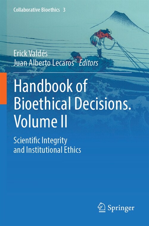 Handbook of Bioethical Decisions. Volume II: Scientific Integrity and Institutional Ethics (Paperback, 2023)