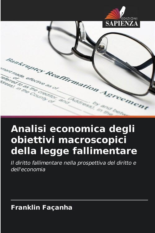 Analisi economica degli obiettivi macroscopici della legge fallimentare (Paperback)