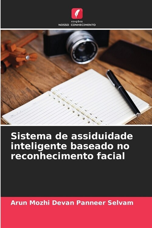 Sistema de assiduidade inteligente baseado no reconhecimento facial (Paperback)