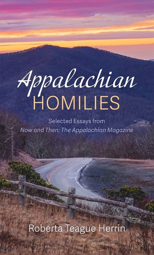 Appalachian Homilies: Selected Essays from Now and Then: The Appalachian Magazine (Hardcover)